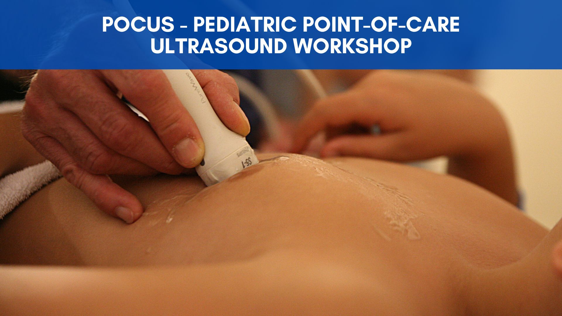 POCUS - Pediatric point-of-care ultrasound workshop